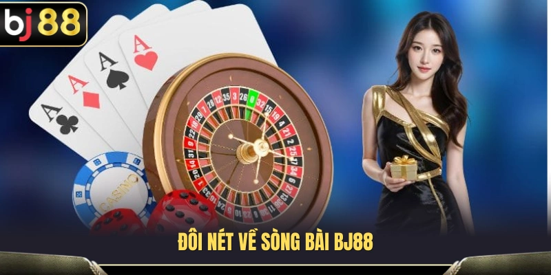 Giới thiệu những thông tin cơ bản về sòng bài BJ88