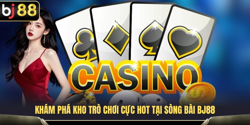 Khám phá danh mục trò chơi đa dạng trên nền tảng BJ 88 