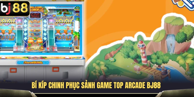 Mẹo hữu ích giúp làm quen với các tựa game Arcade BJ88 